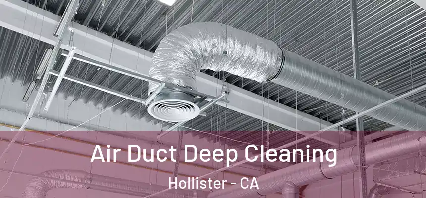 Air Duct Deep Cleaning Hollister - CA