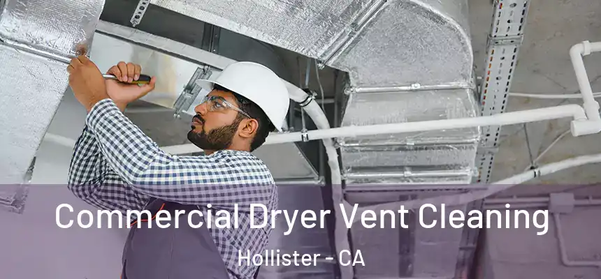 Commercial Dryer Vent Cleaning Hollister - CA