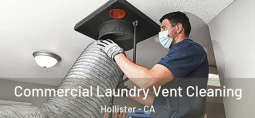  Commercial Laundry Vent Cleaning Hollister - CA
