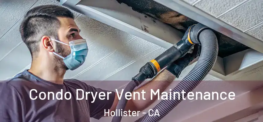 Condo Dryer Vent Maintenance Hollister - CA