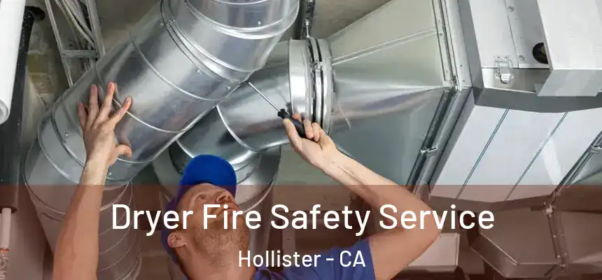 Dryer Fire Safety Service Hollister - CA