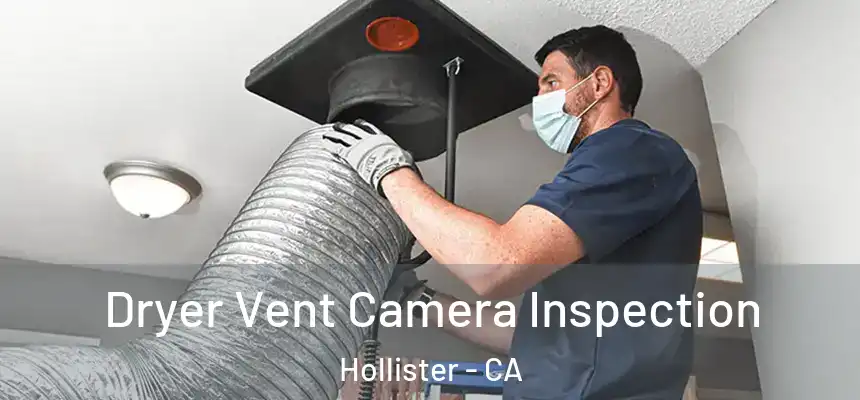  Dryer Vent Camera Inspection Hollister - CA
