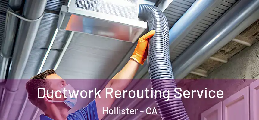  Ductwork Rerouting Service Hollister - CA