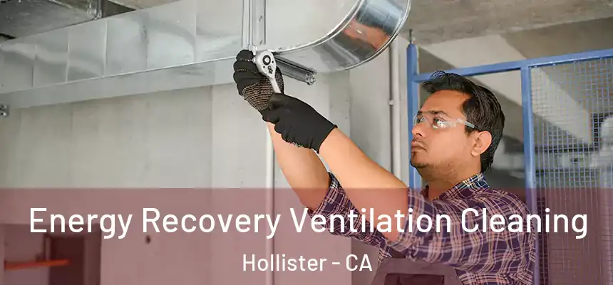 Energy Recovery Ventilation Cleaning Hollister - CA