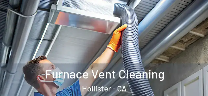 Furnace Vent Cleaning Hollister - CA