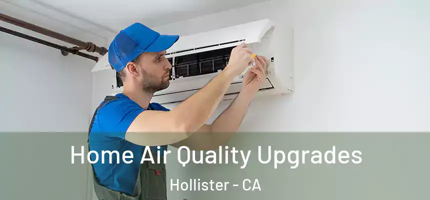 Home Air Quality Upgrades Hollister - CA