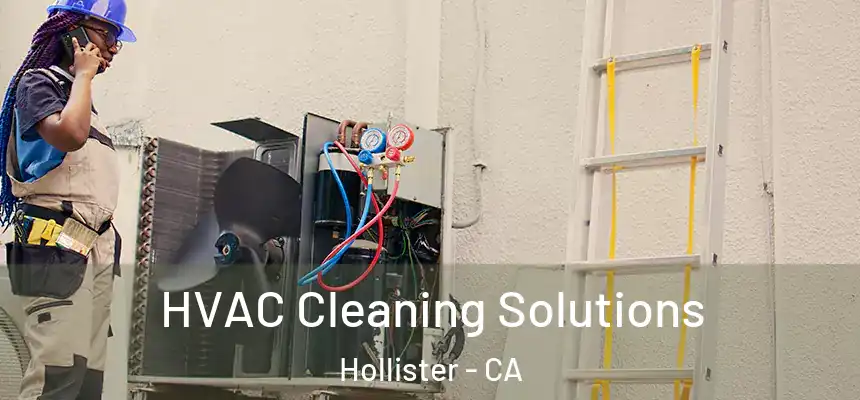  HVAC Cleaning Solutions Hollister - CA