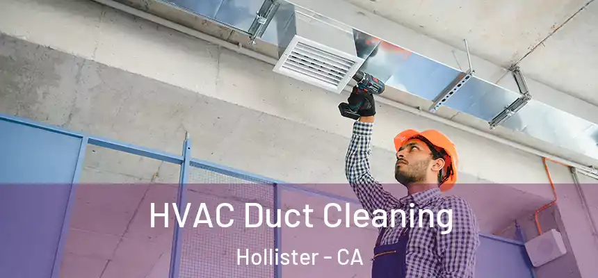  HVAC Duct Cleaning Hollister - CA