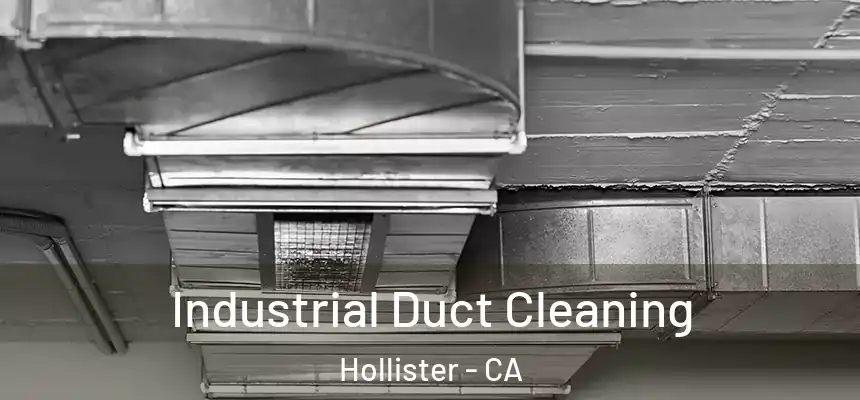 Industrial Duct Cleaning Hollister - CA