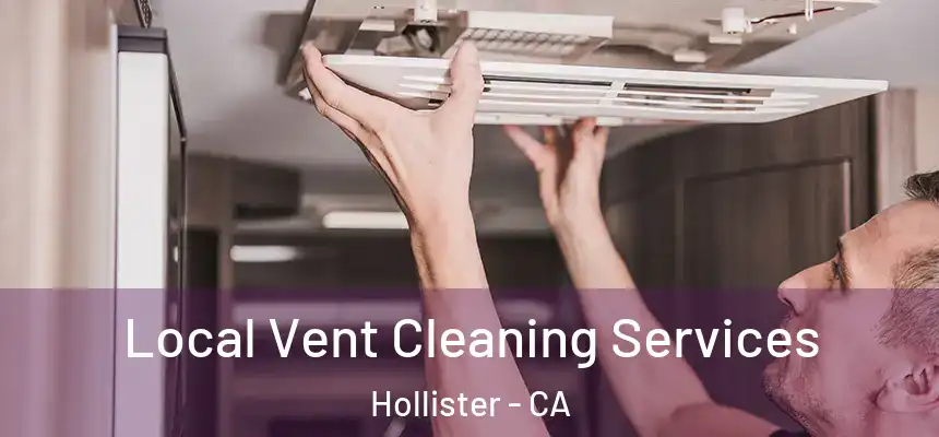  Local Vent Cleaning Services Hollister - CA
