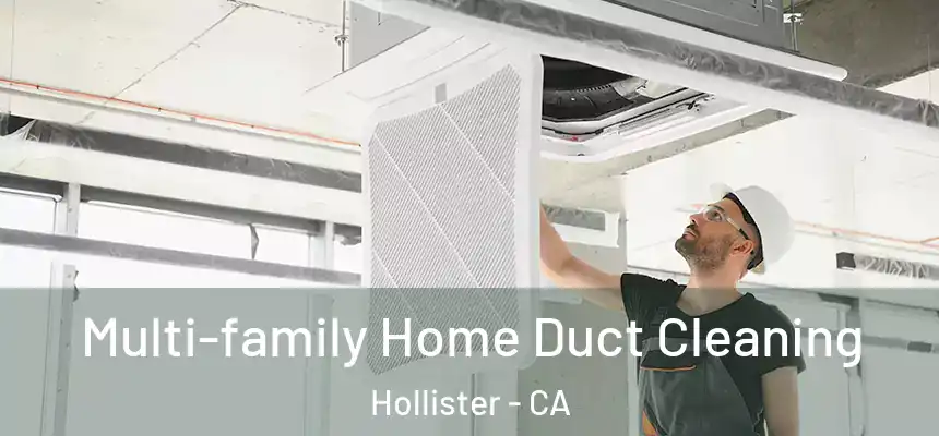  Multi-family Home Duct Cleaning Hollister - CA