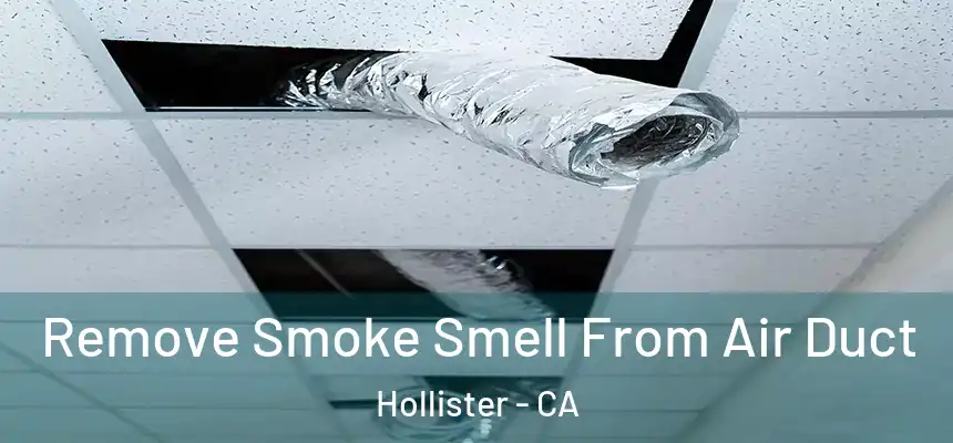  Remove Smoke Smell From Air Duct Hollister - CA