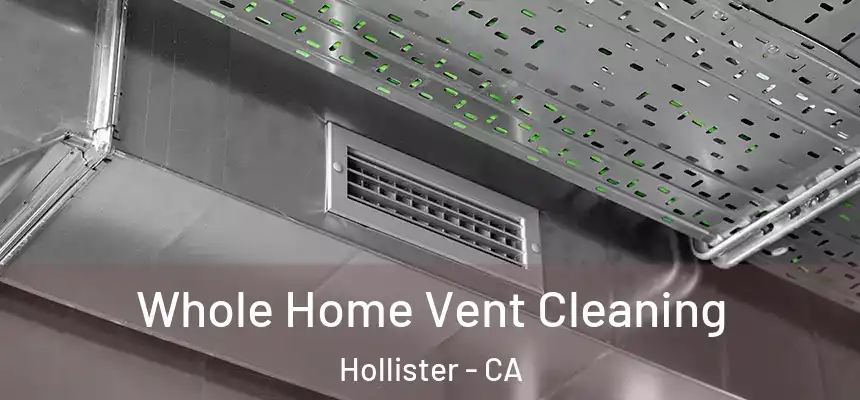 Whole Home Vent Cleaning Hollister - CA